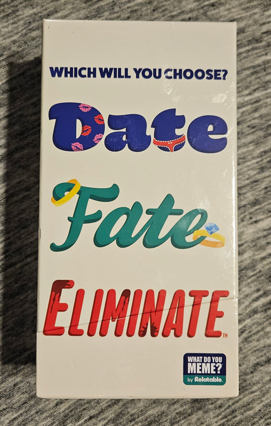 Date, Fate, Eliminate