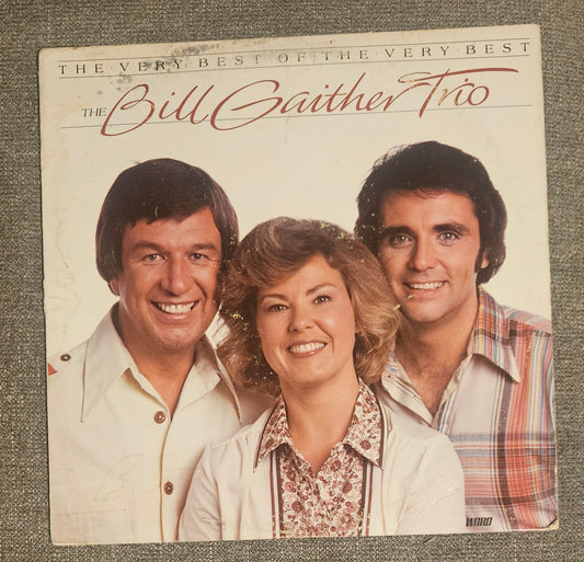 The Bill Gaither Trio: The Very Best of The Very Best Vinyl Record